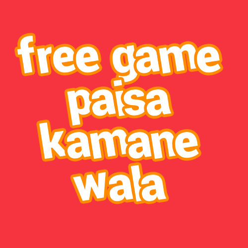 free game paisa kamane wala